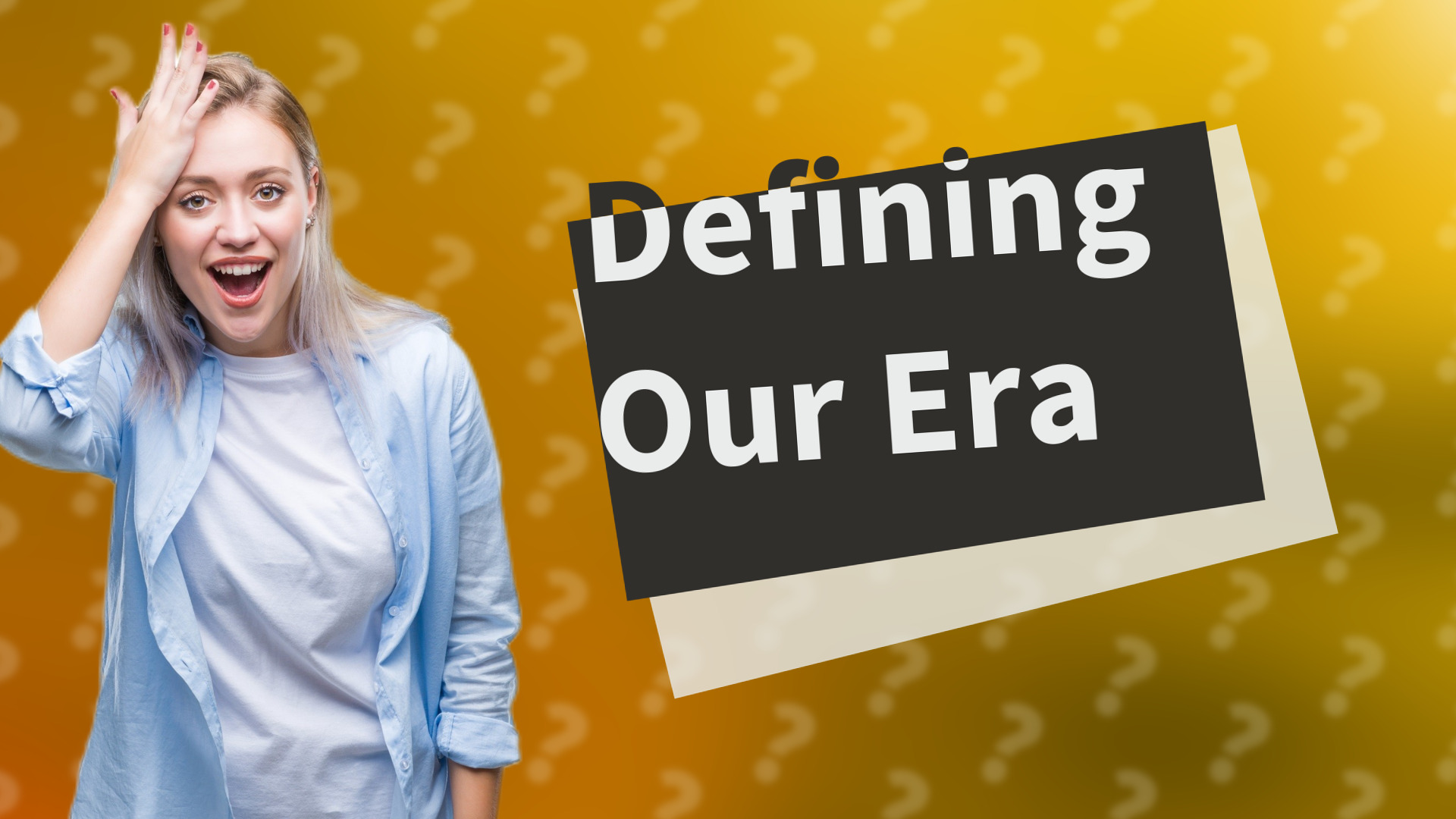 Defining Our Era
