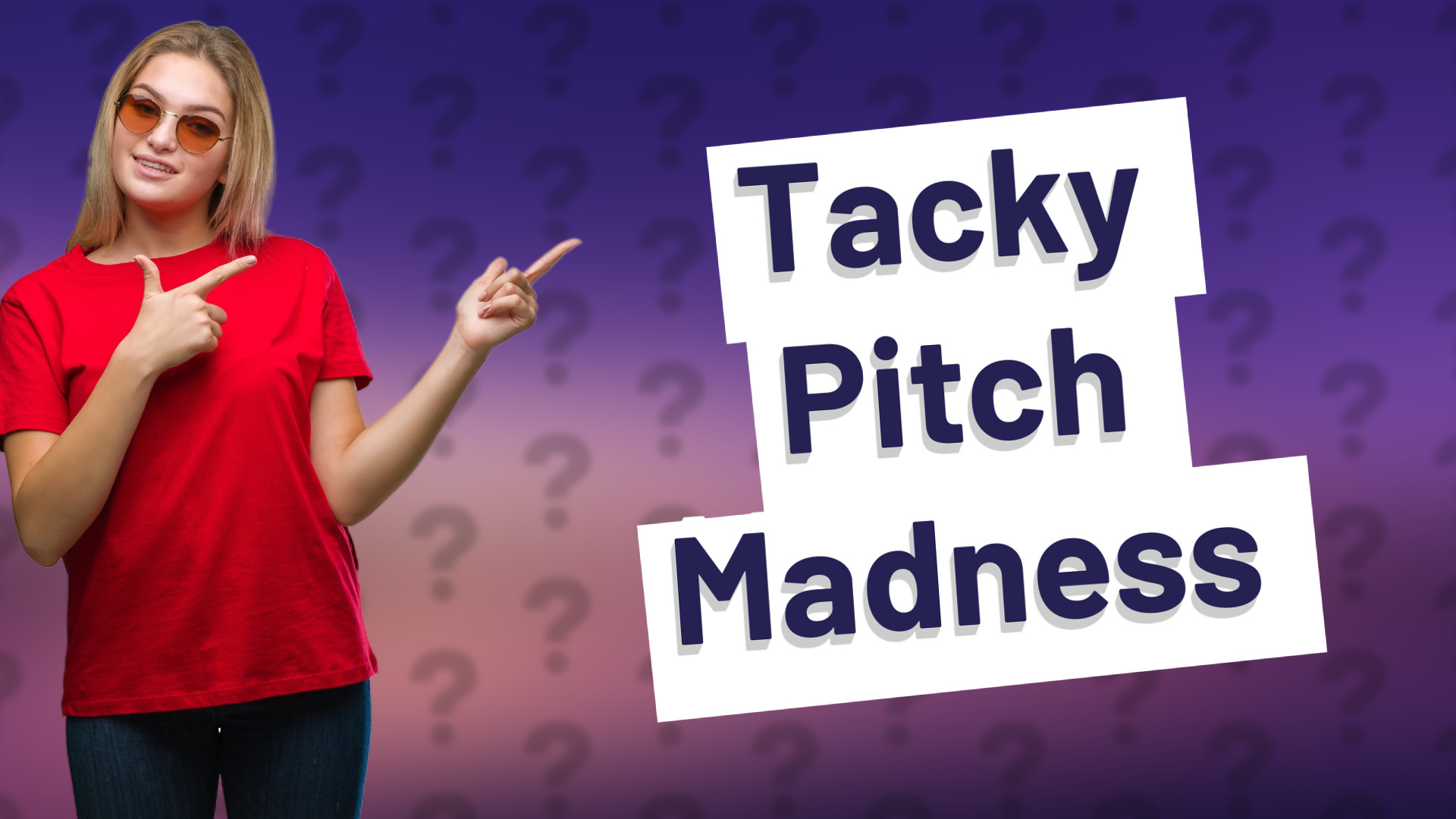 Tacky Pitch Madness