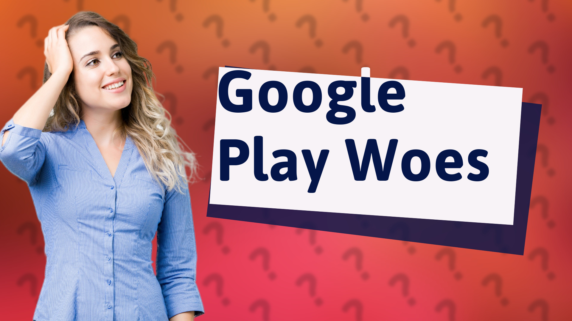 Google Play Woes
