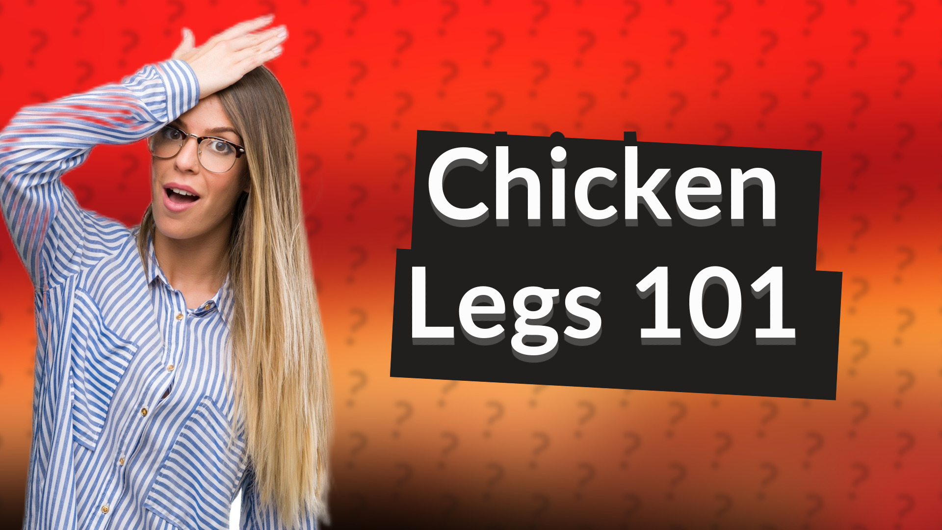 Chicken Legs 101