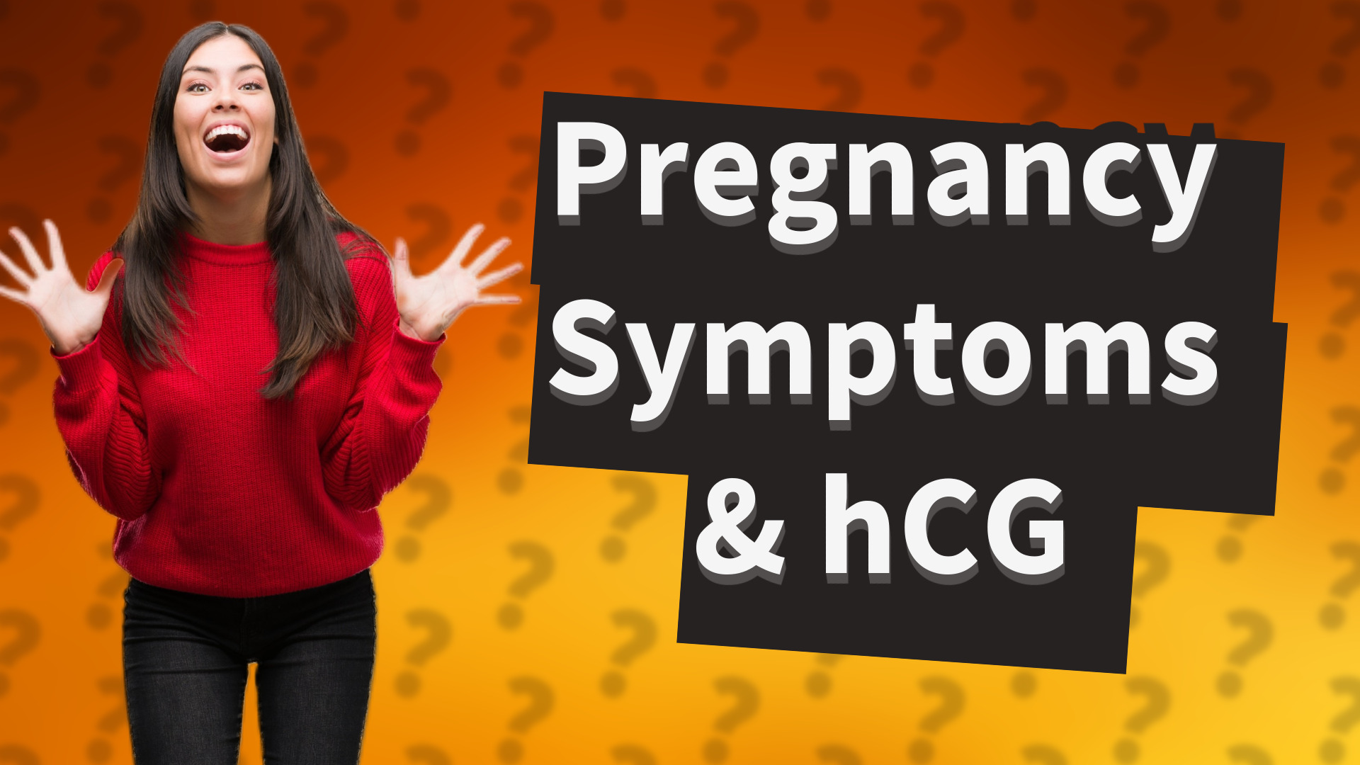 Pregnancy Symptoms & hCG