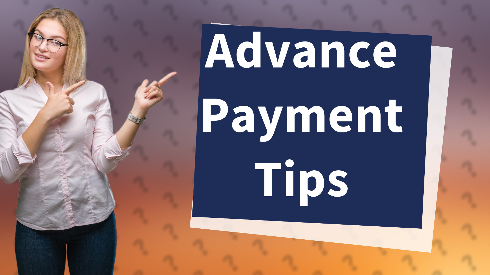 Advance Payment Tips