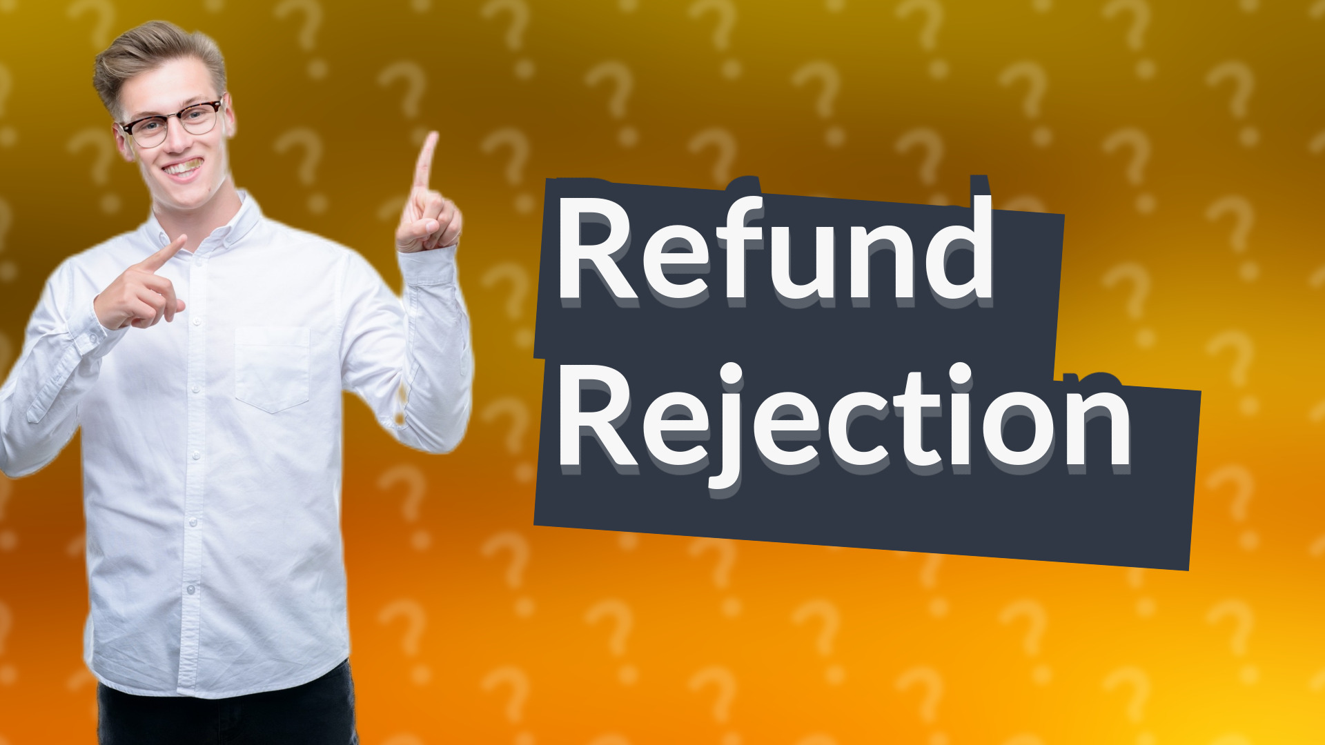 Refund Rejection