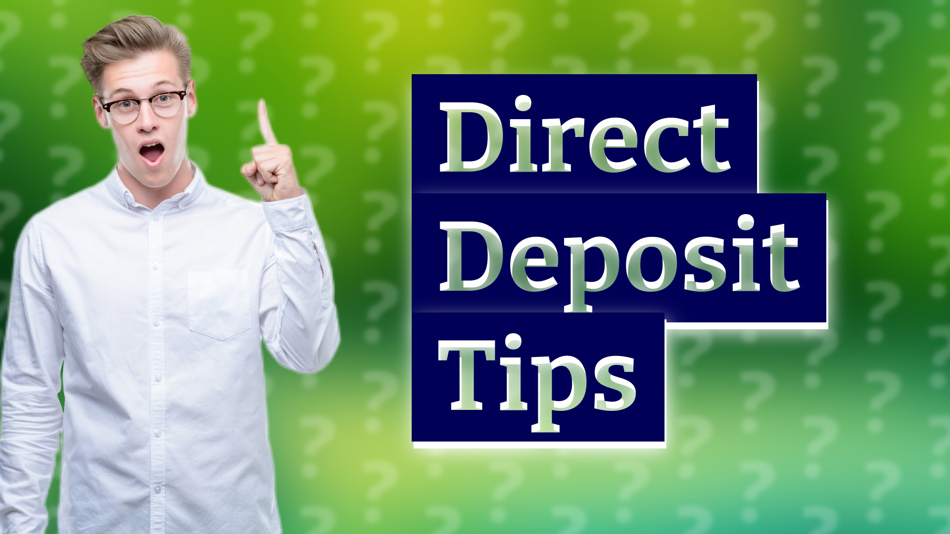 Direct Deposit Tips