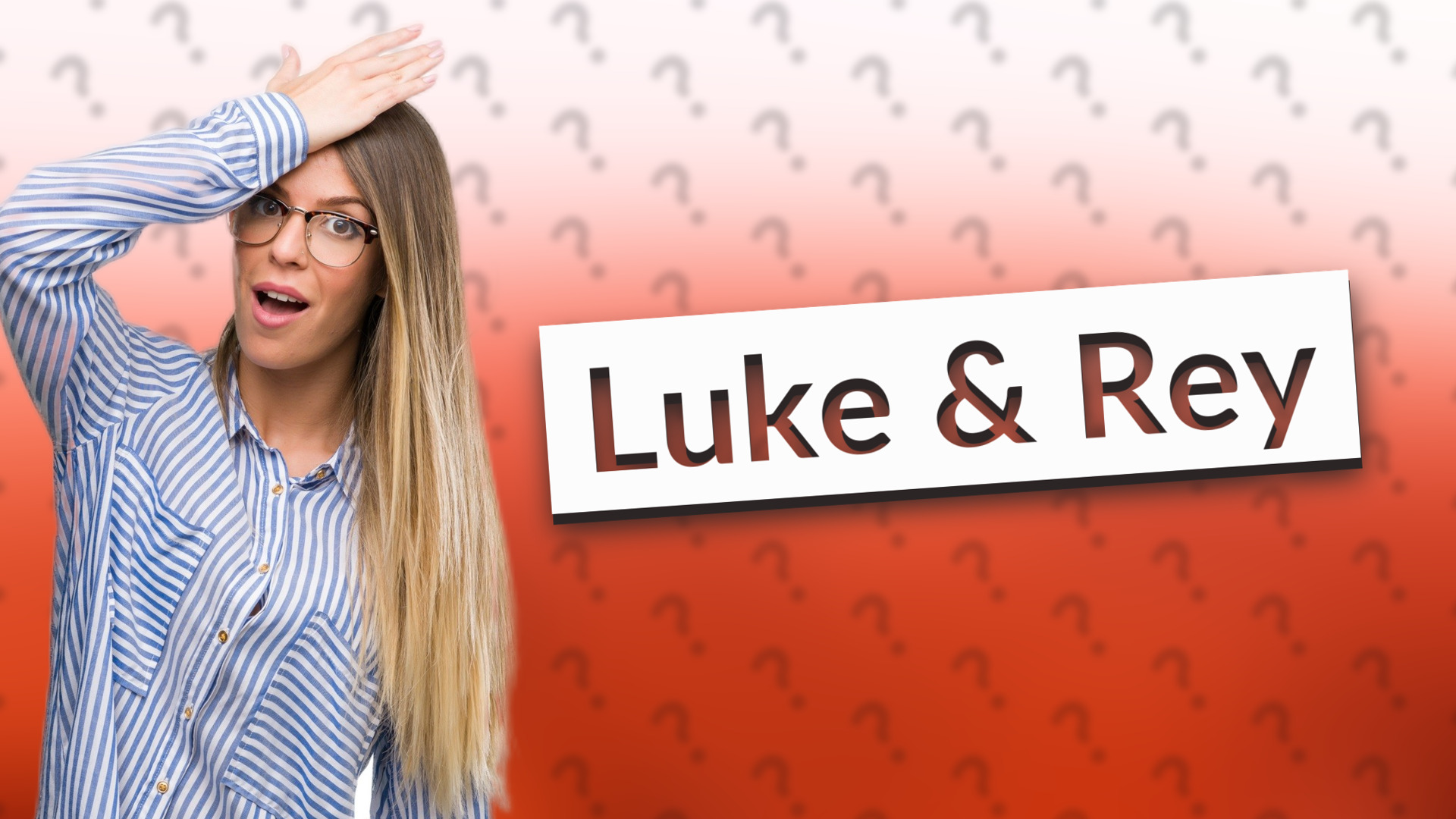 Luke & Rey