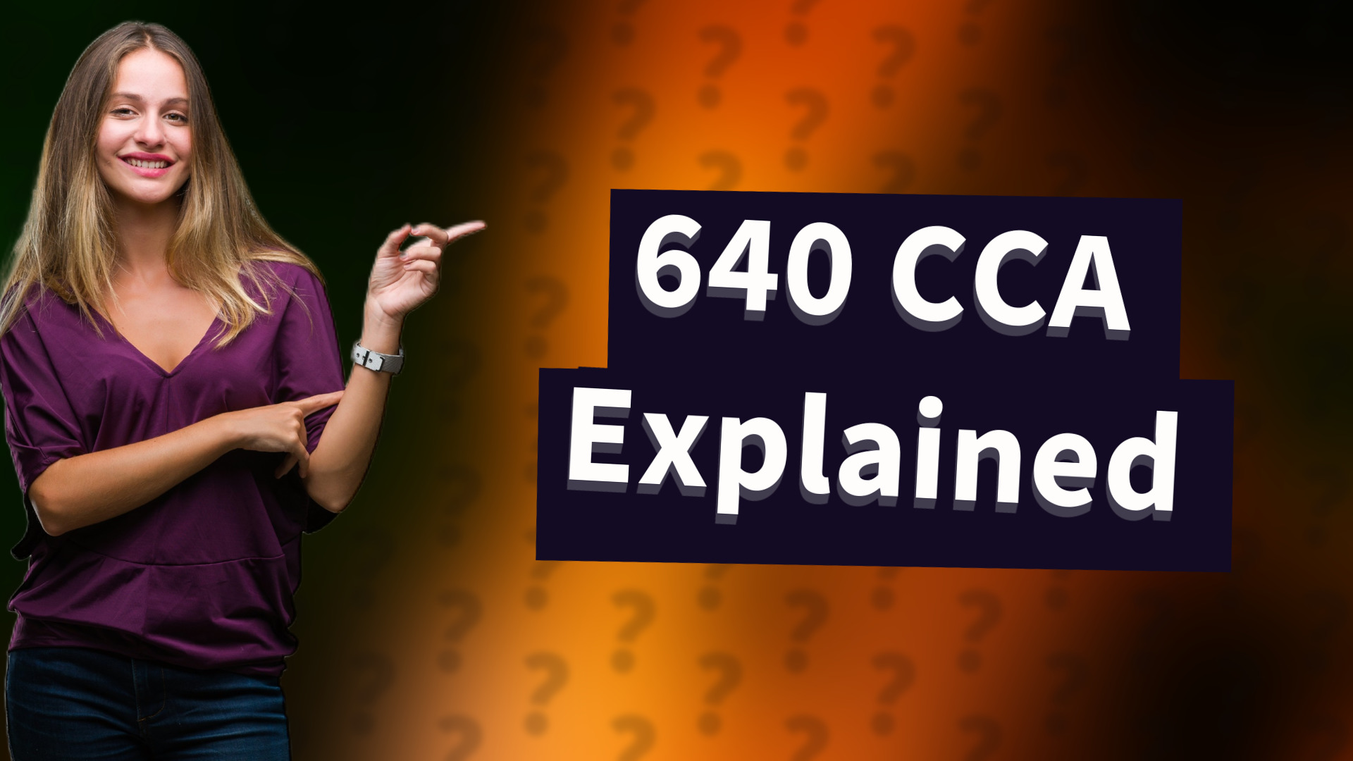 640 CCA Explained