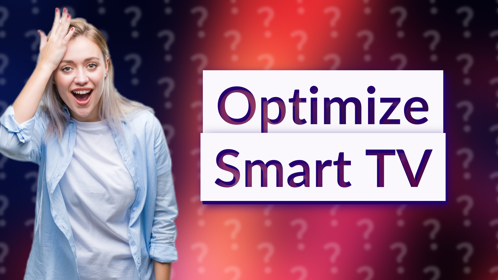 Optimize Smart TV