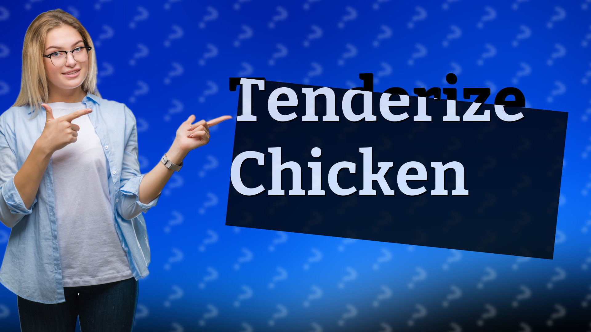 Tenderize Chicken