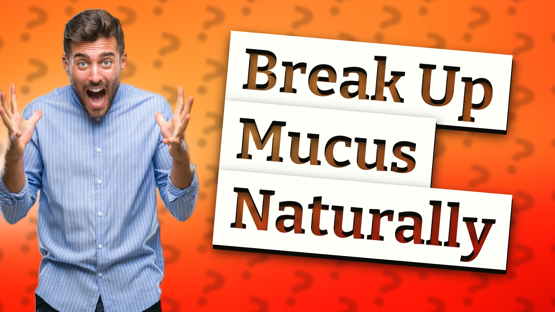 Break Up Mucus Naturally