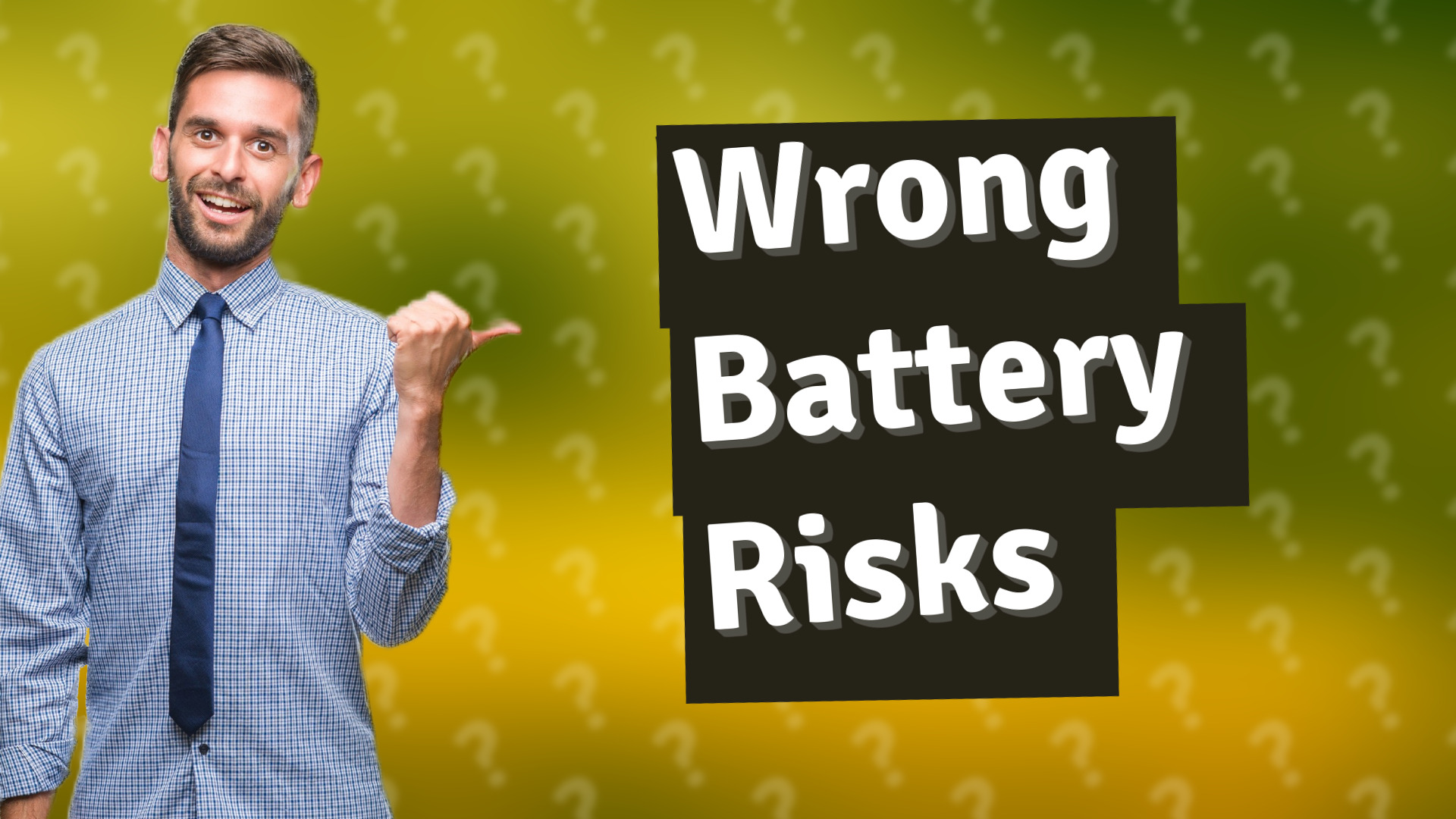 Wrong Battery Risks