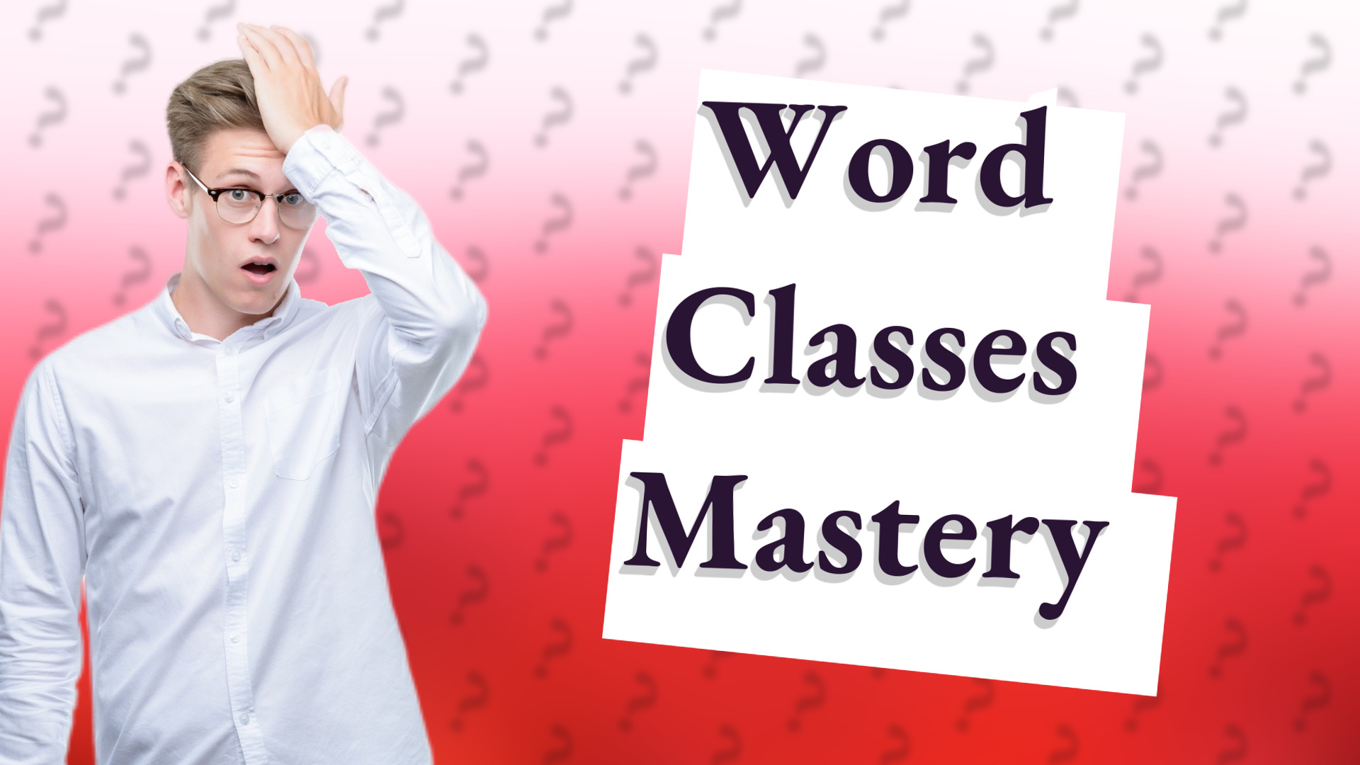 Word Classes Mastery