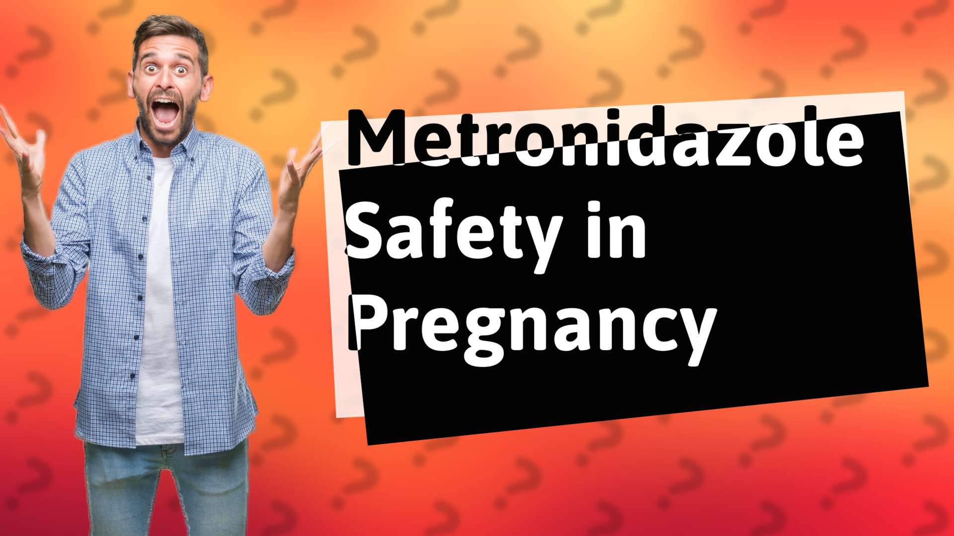 Metronidazole Safety in Pregnancy