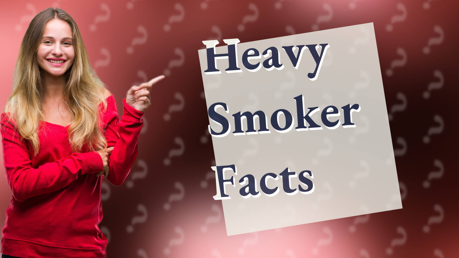 Heavy Smoker Facts
