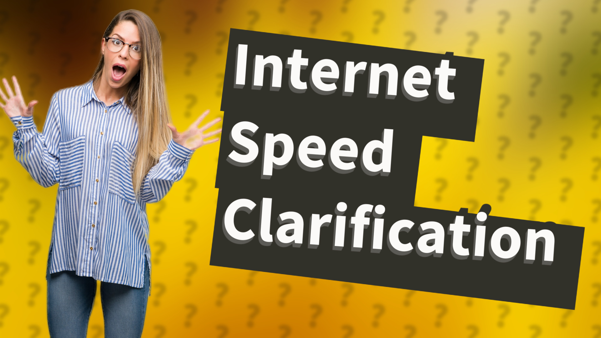 Internet Speed Clarification