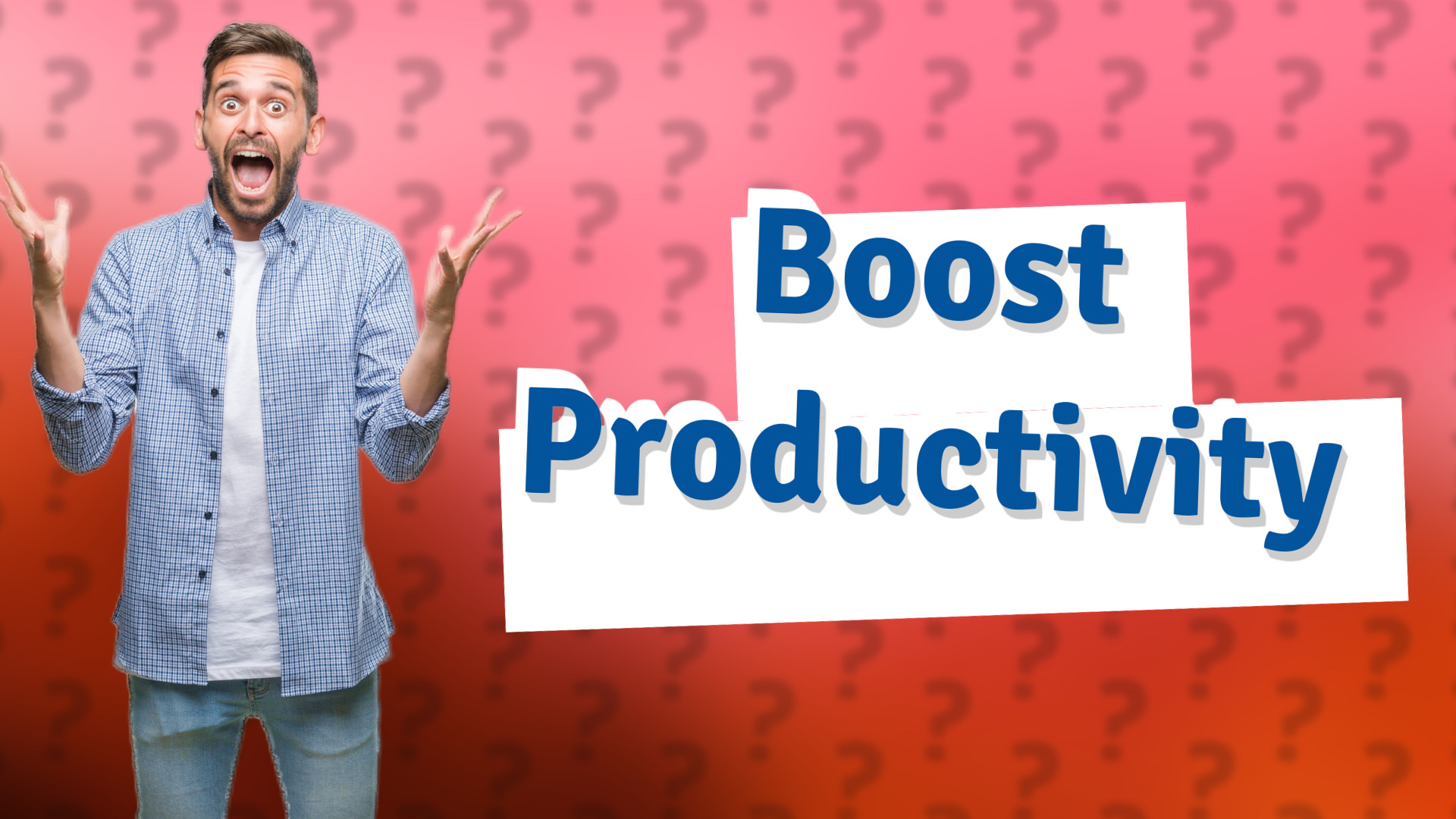 Boost Productivity