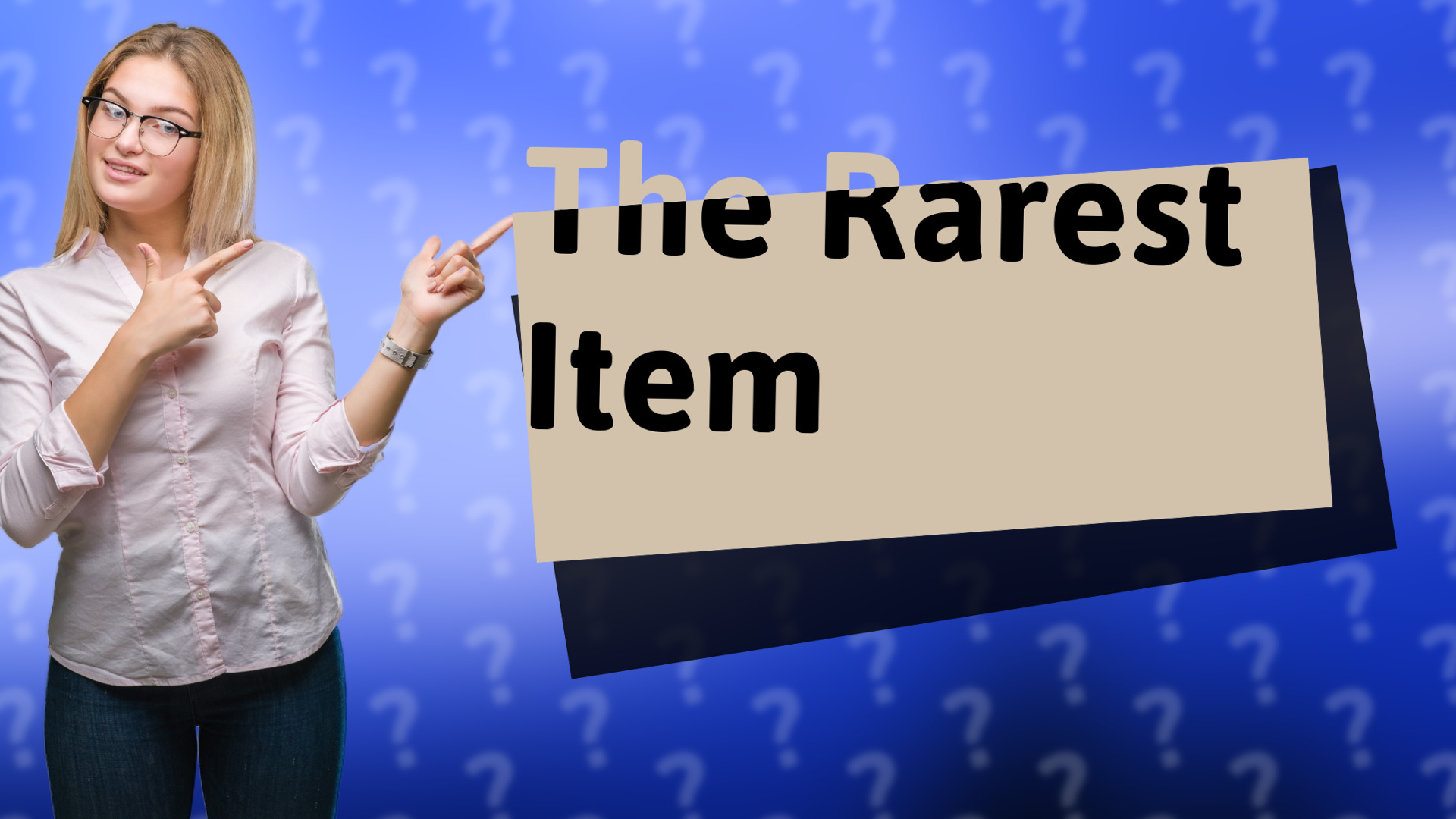 The Rarest Item