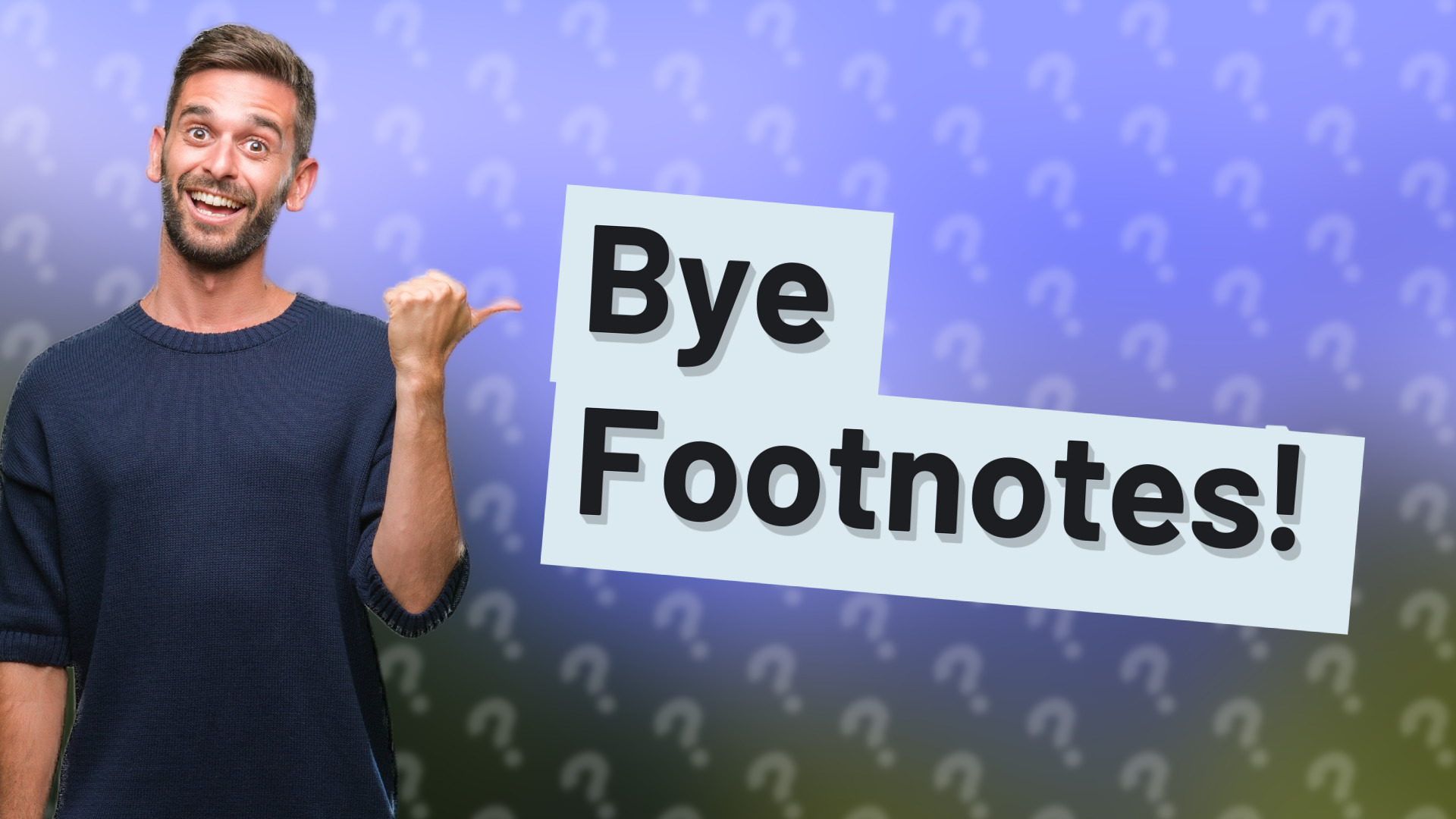 Bye Footnotes!