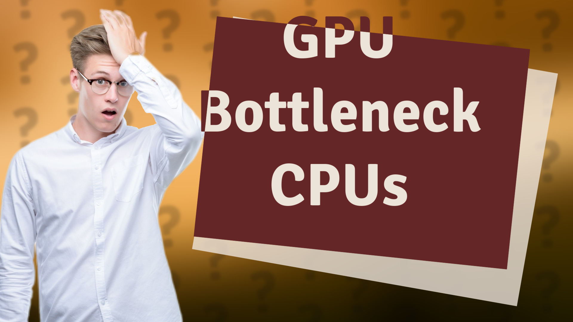 GPU Bottleneck CPUs