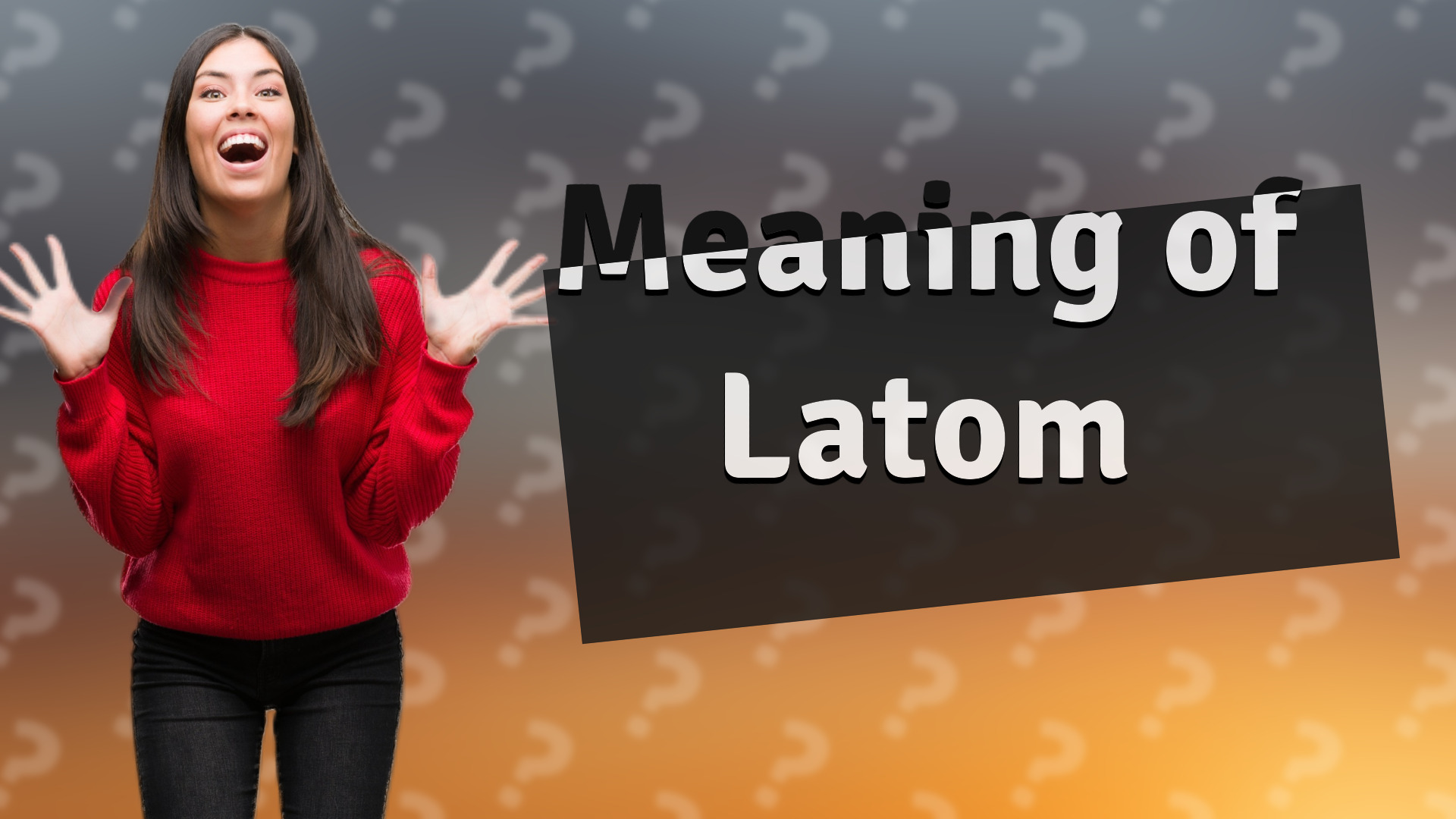 Meaning of Latom