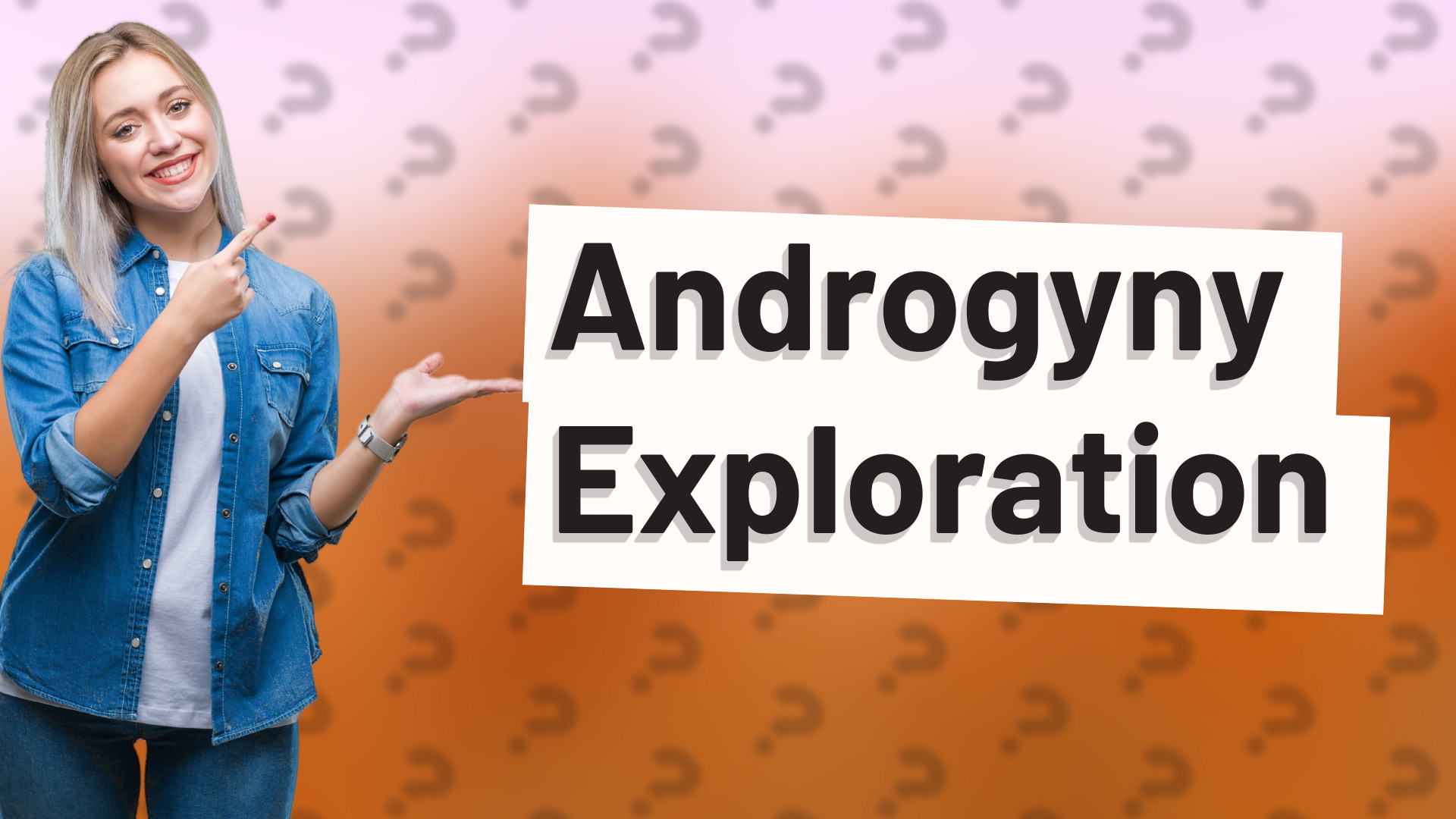 Androgyny Exploration