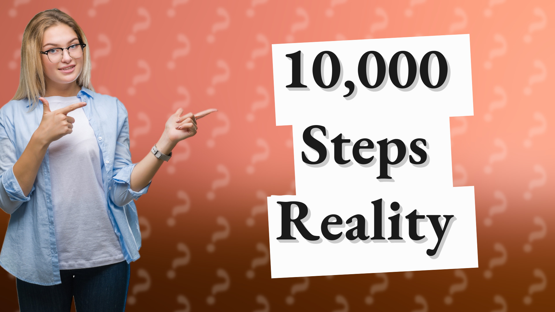 10,000 Steps Reality