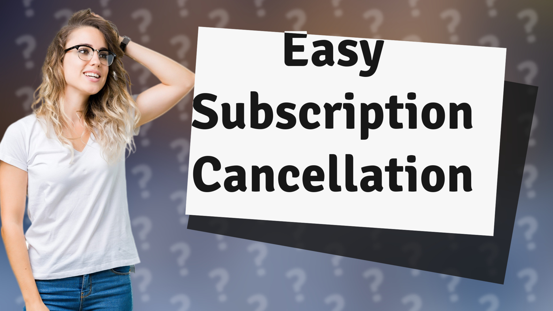 Easy Subscription Cancellation