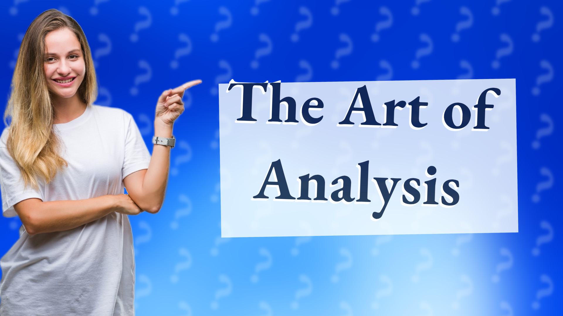 The Art of Analysis