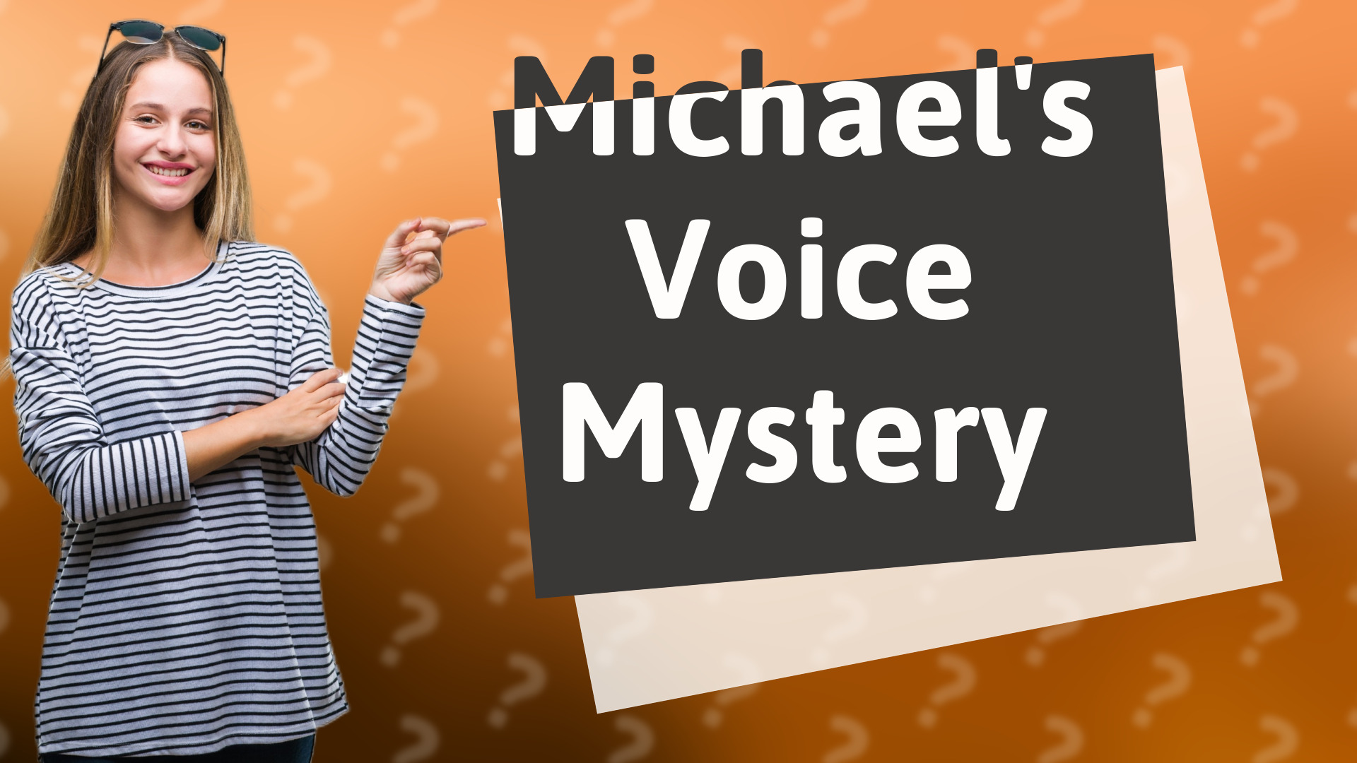 Michael's Voice Mystery