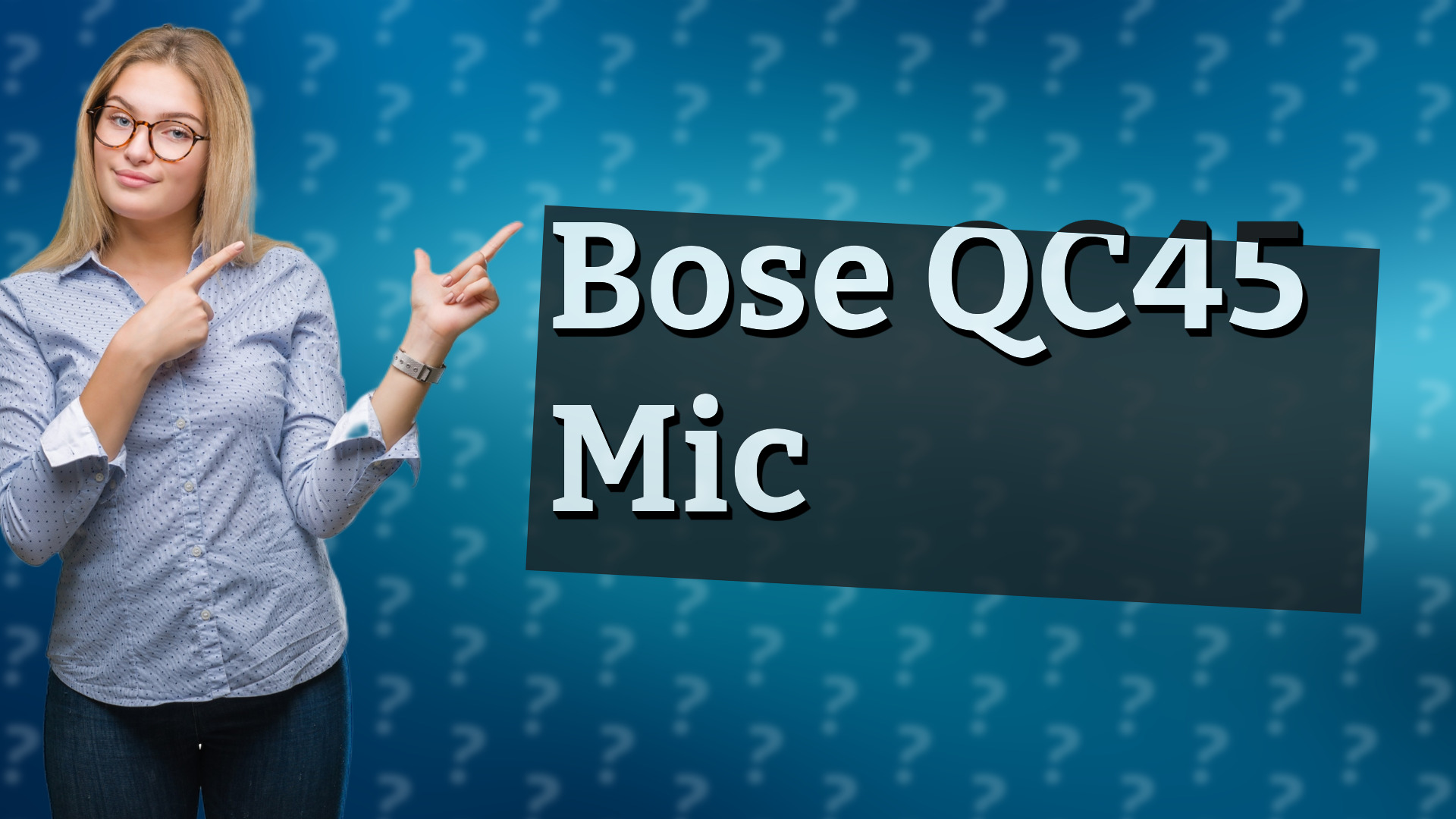 Bose QC45 Mic