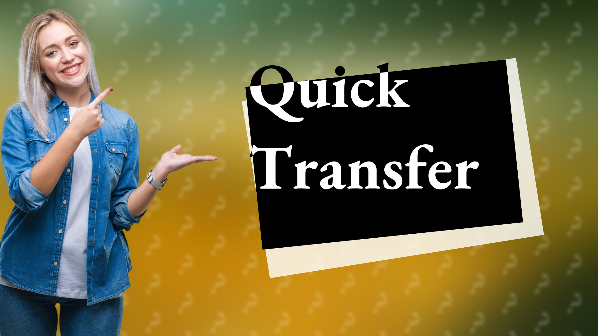 Quick Transfer