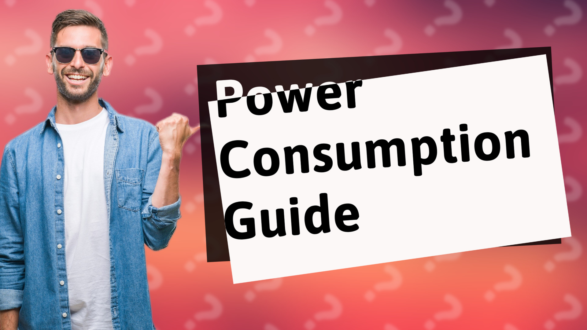 Power Consumption Guide