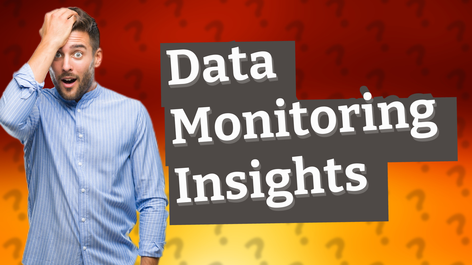 Data Monitoring Insights