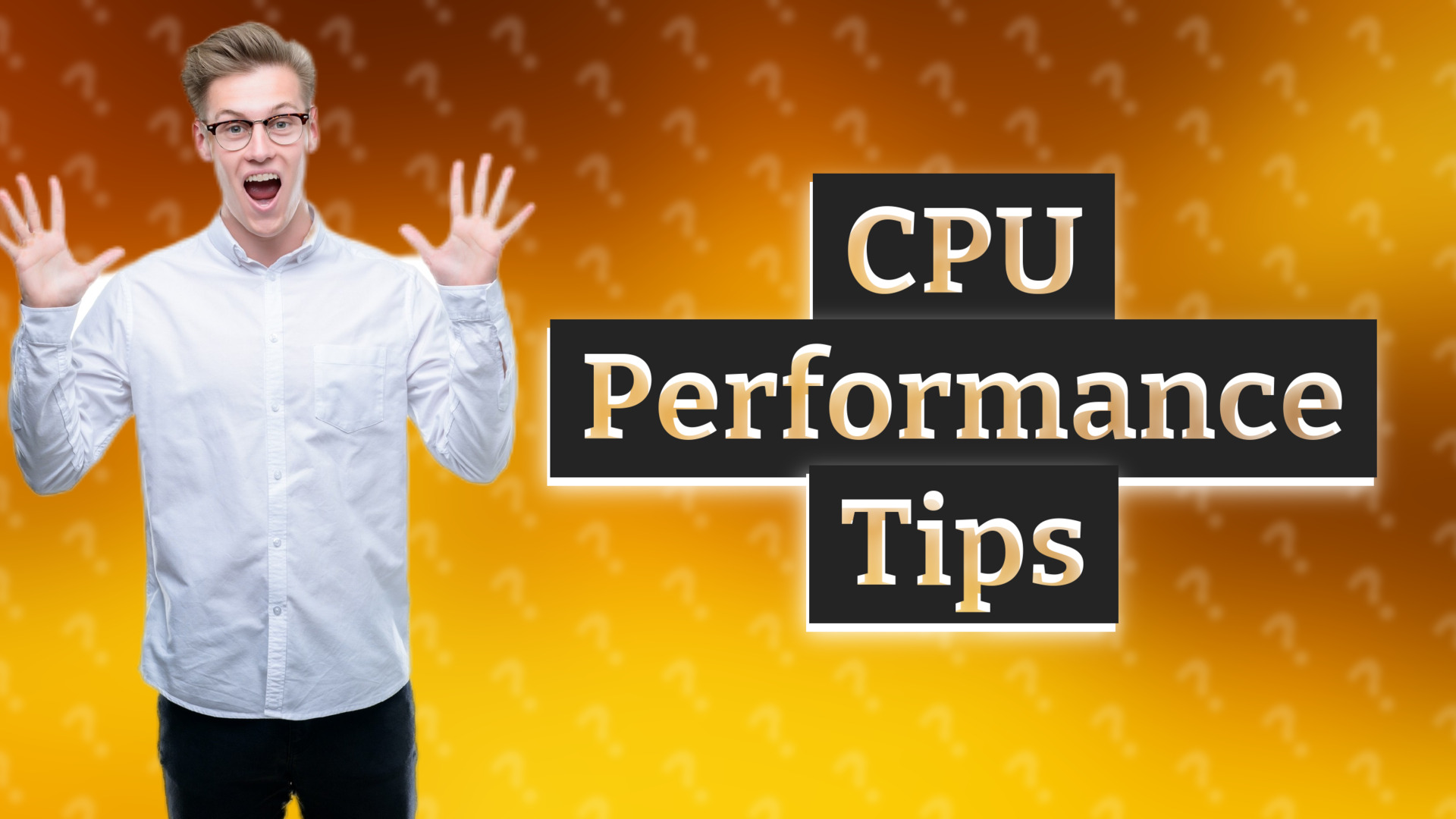 CPU Performance Tips