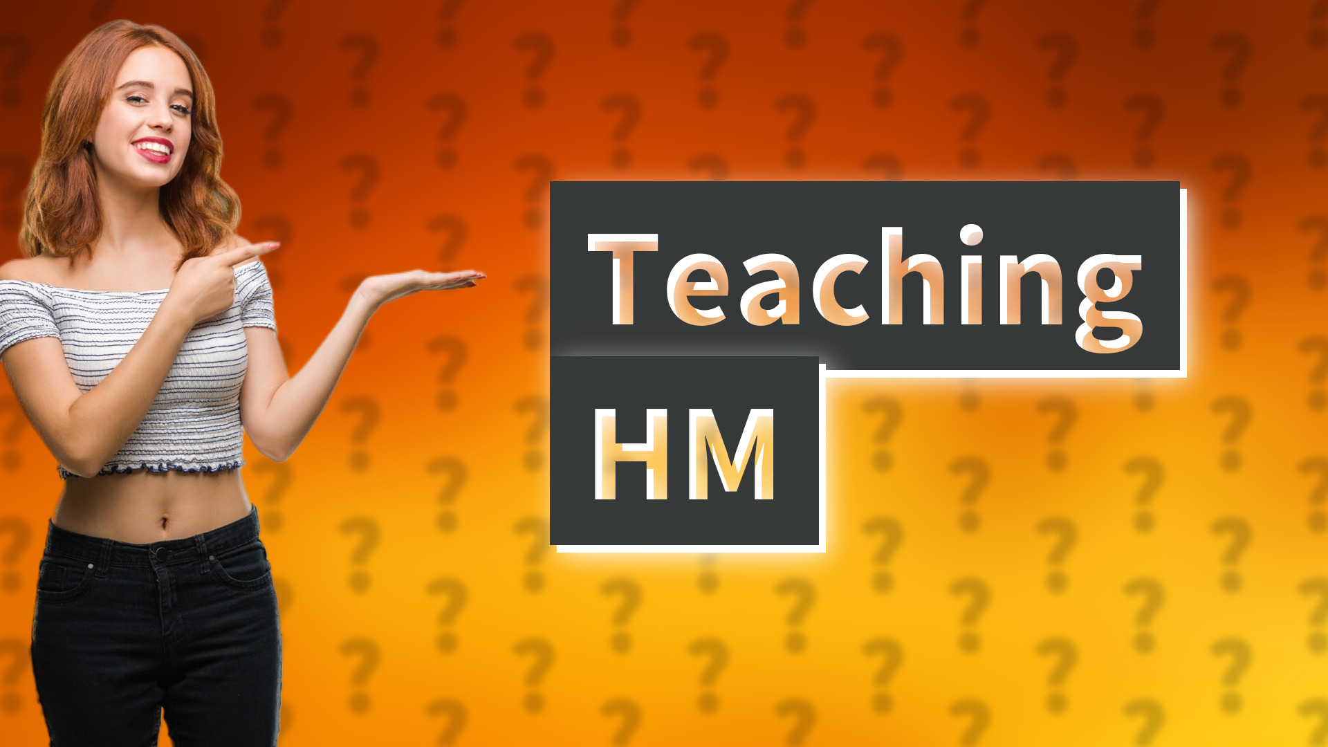 Teaching HM