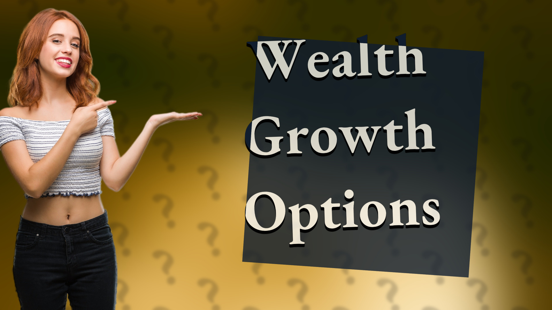 Wealth Growth Options