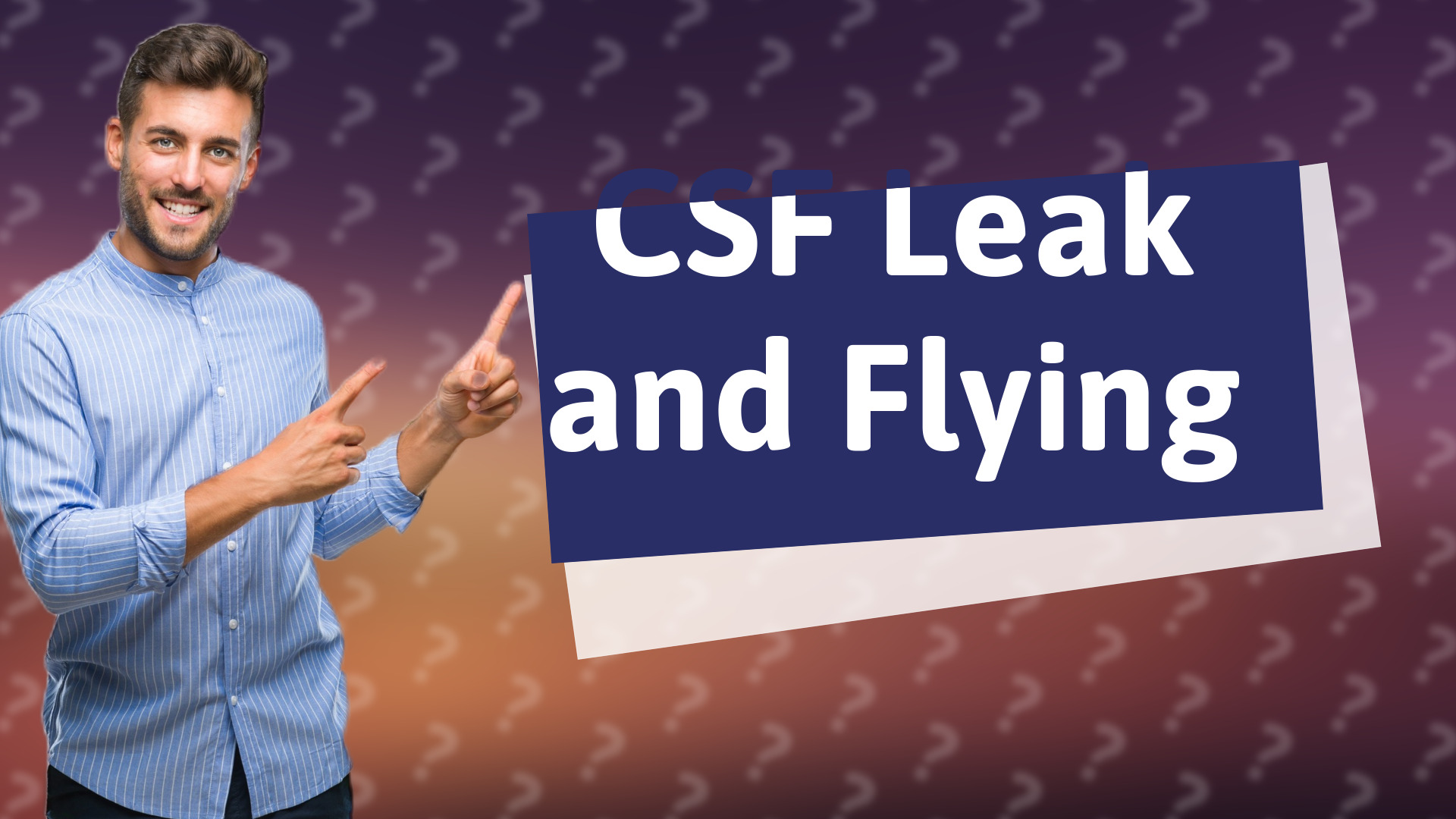 CSF Leak and Flying