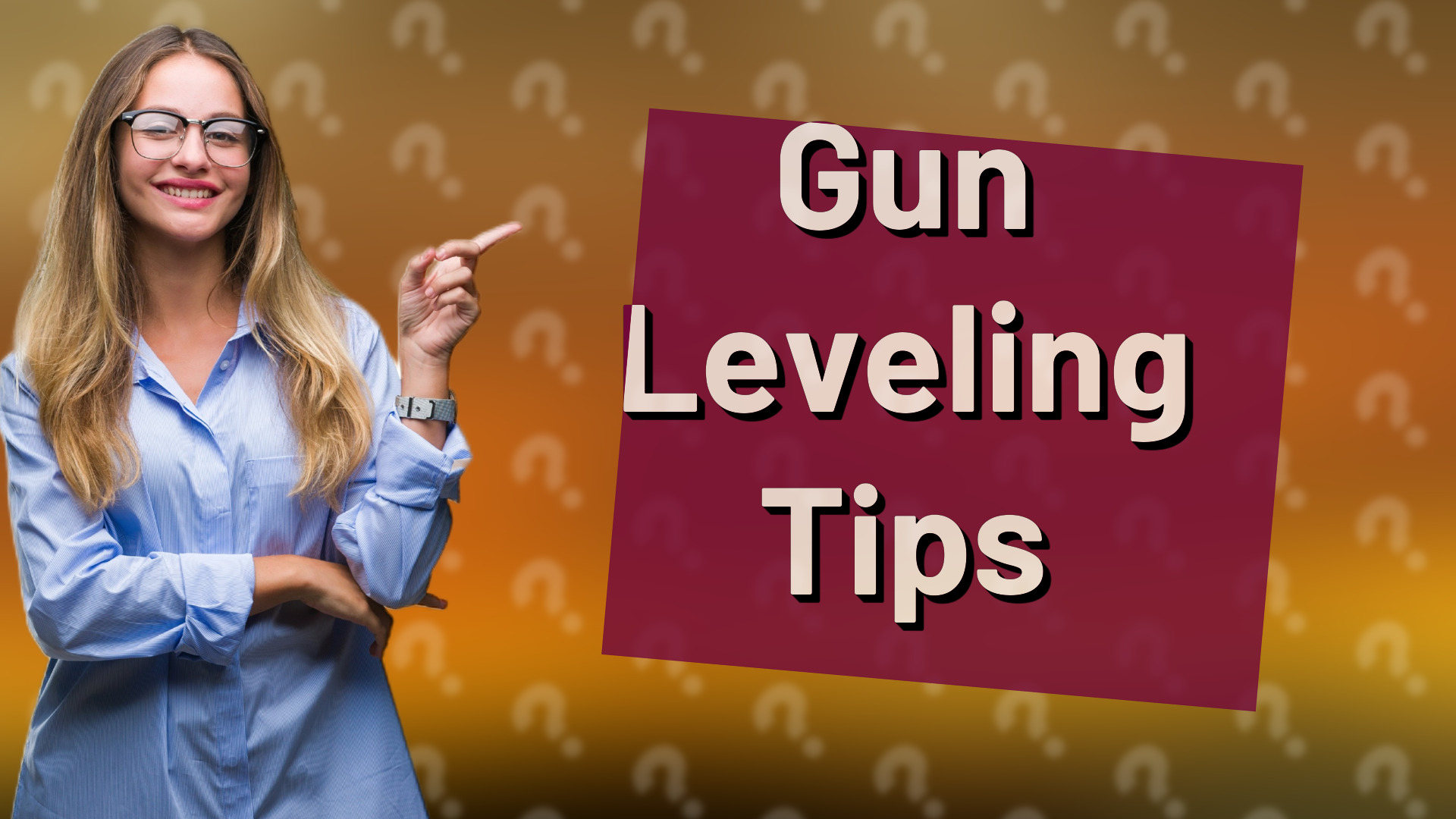 Gun Leveling Tips