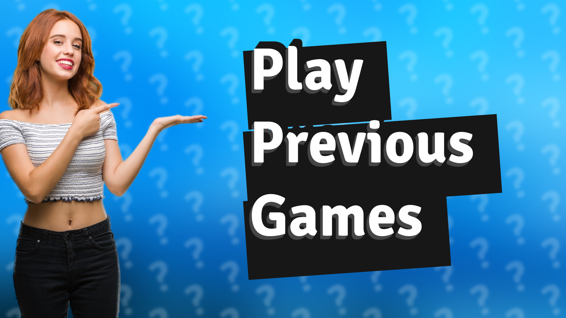 Play Previous Games