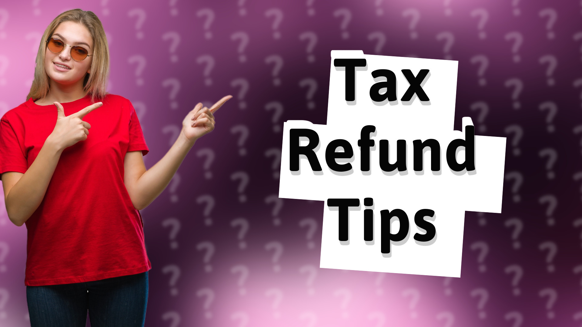 Tax Refund Tips