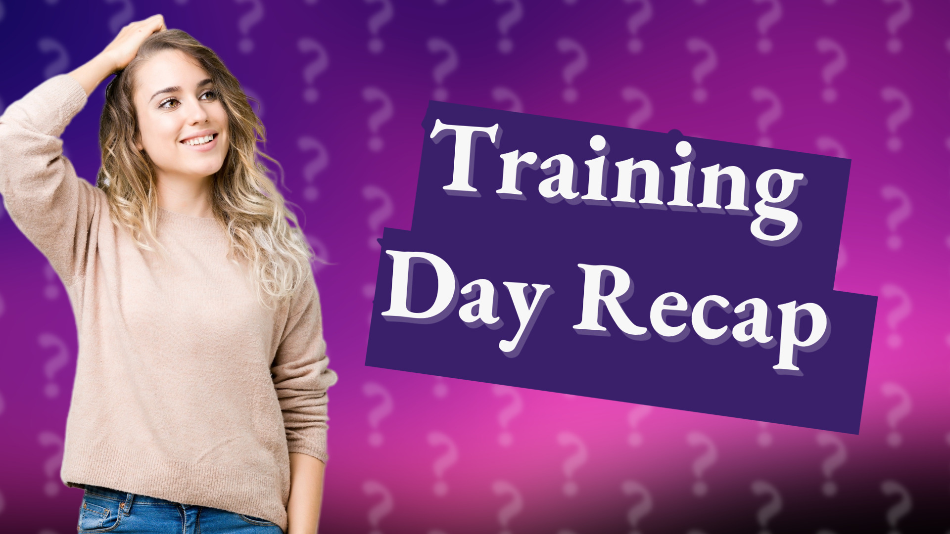 Training Day Recap