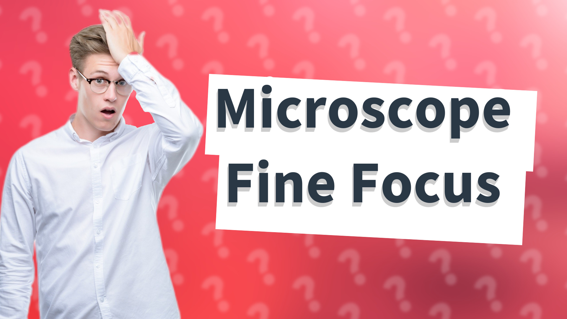 Microscope Fine Focus