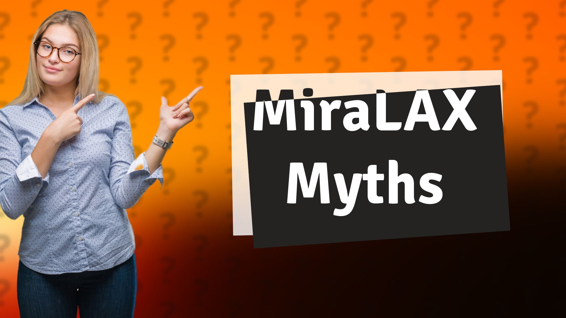 MiraLAX Myths