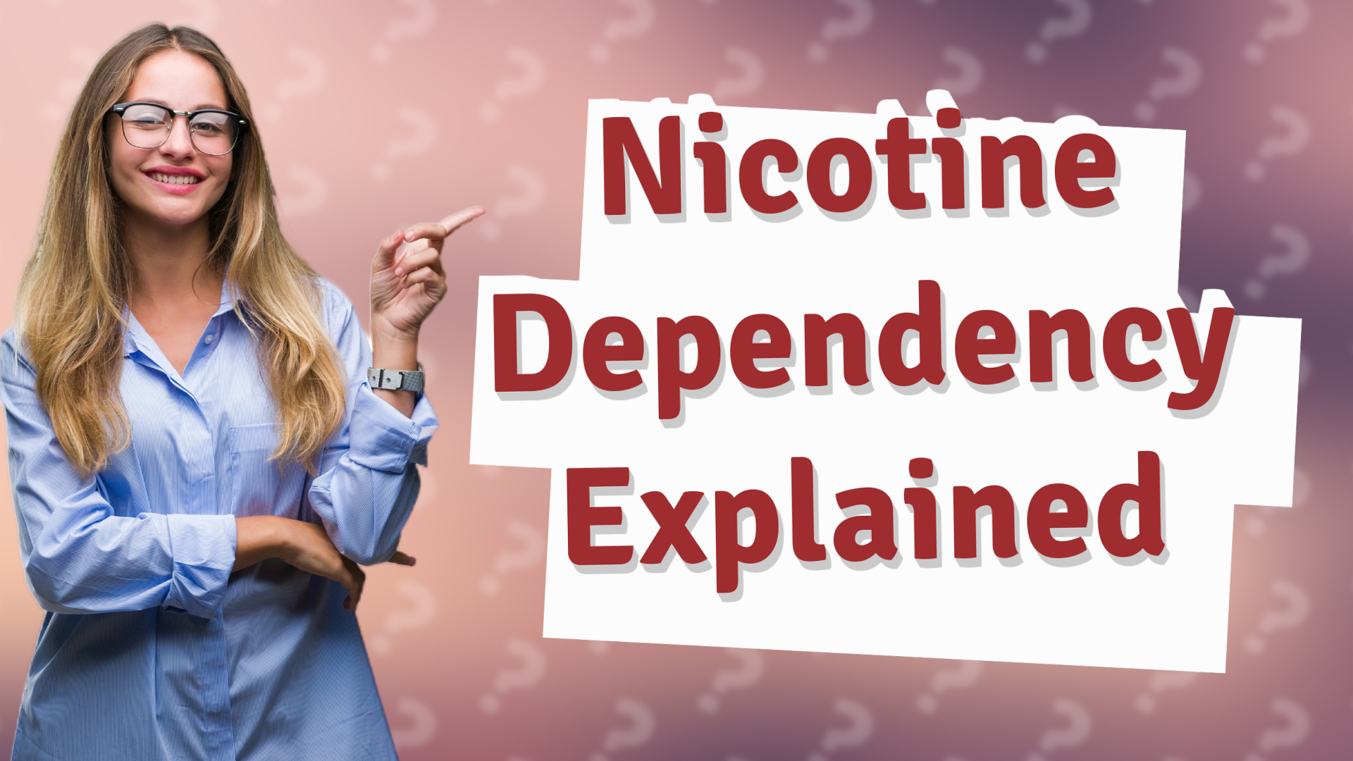Nicotine Dependency Explained