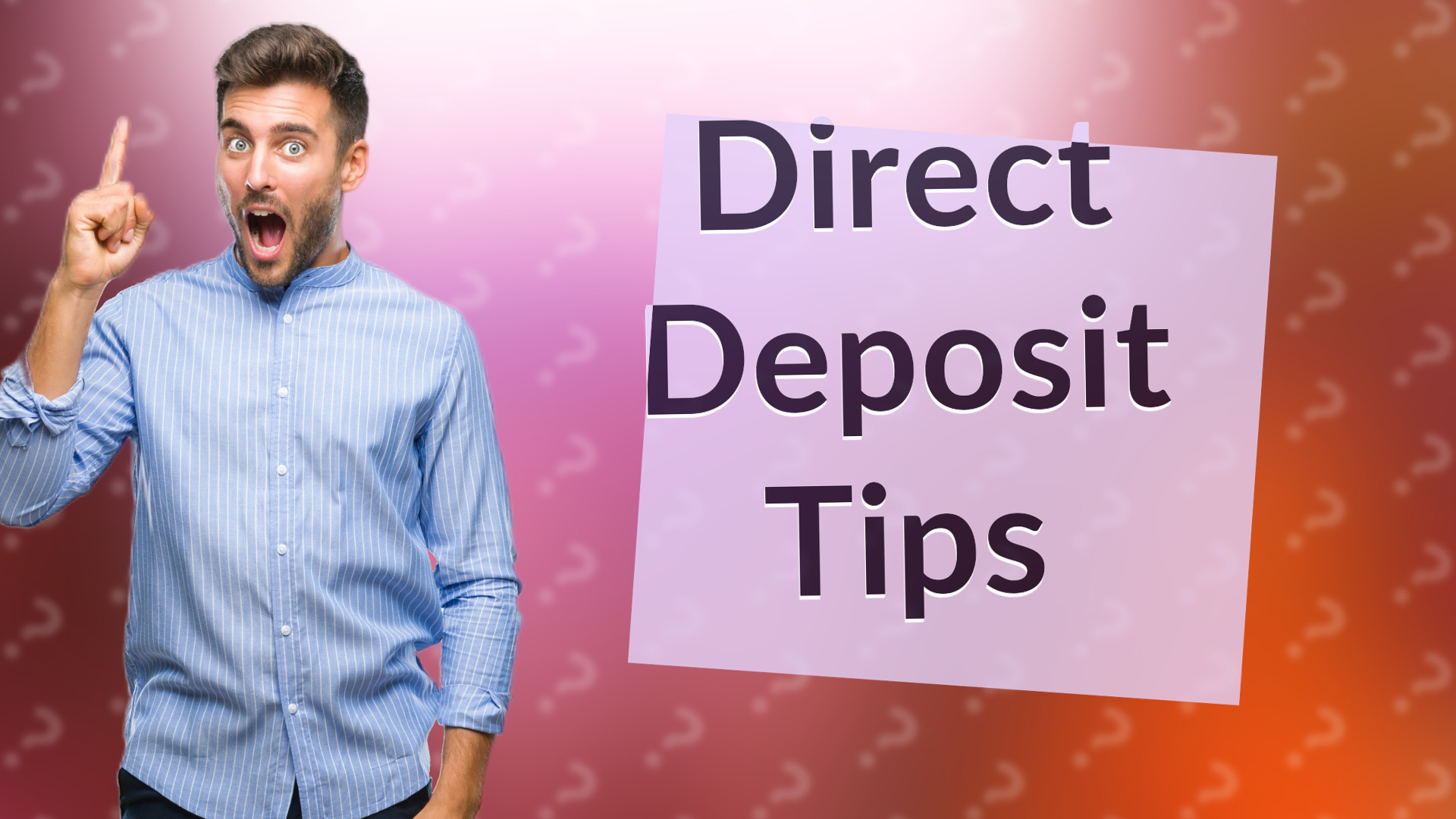 Direct Deposit Tips