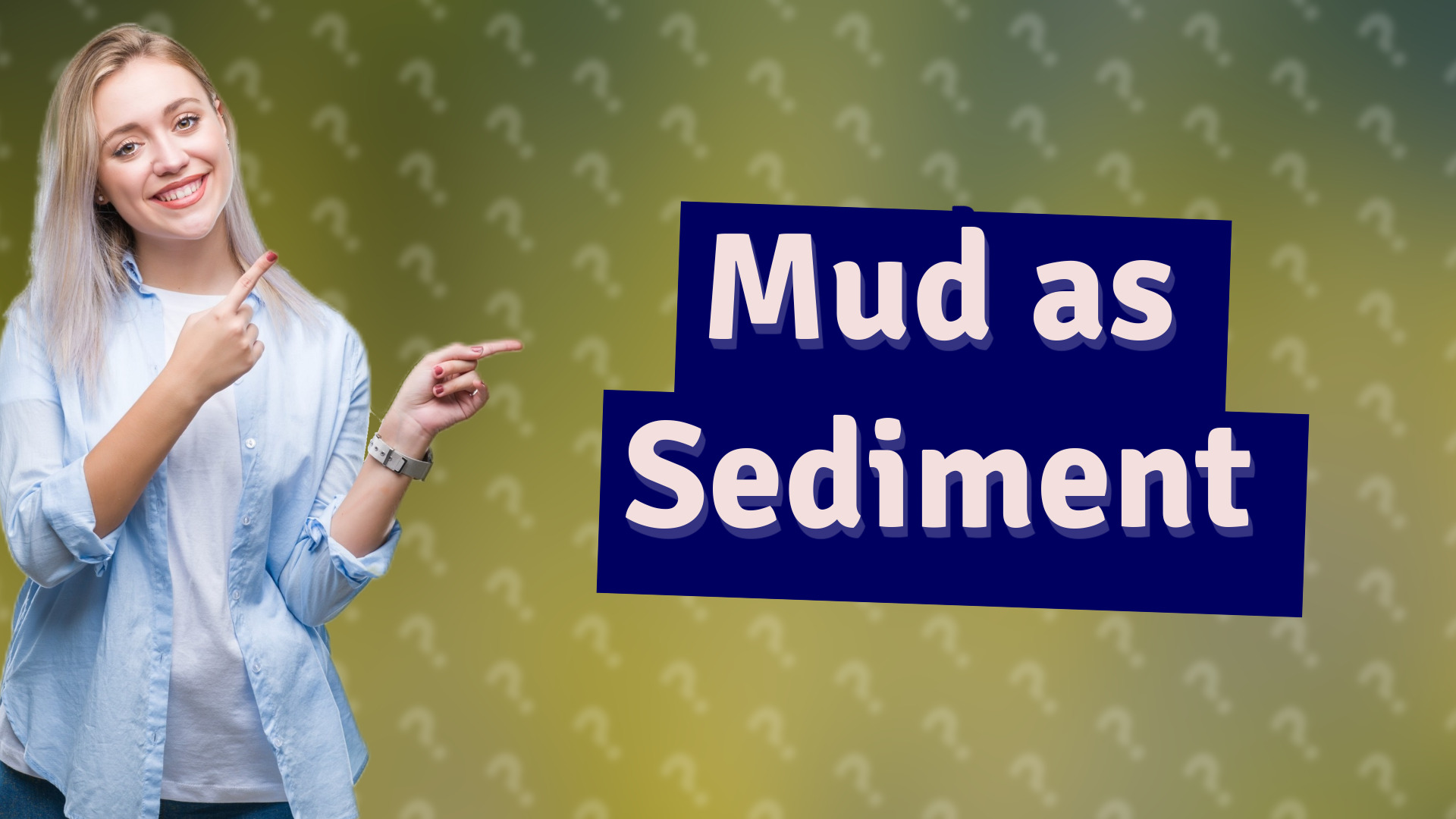 Mud as Sediment