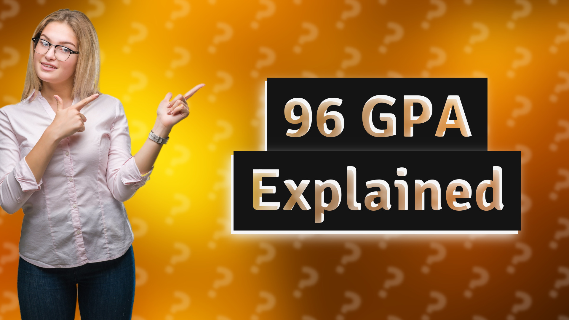 96 GPA Explained