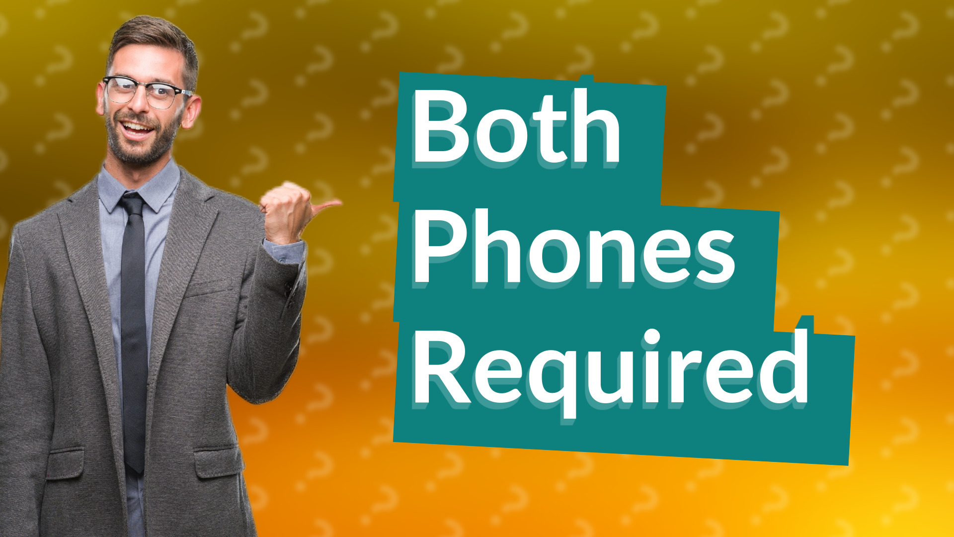 Both Phones Required