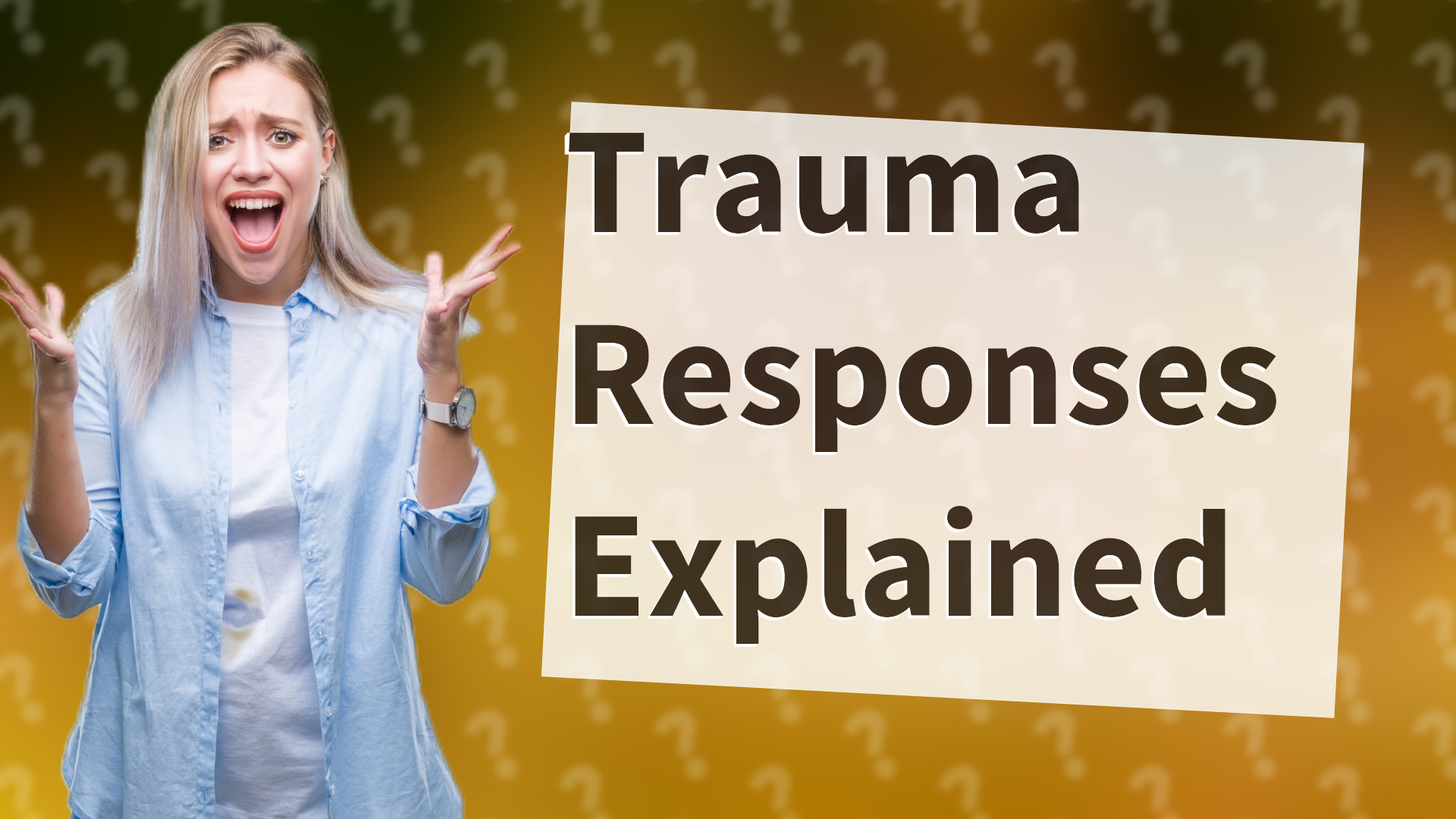 Trauma Responses Explained