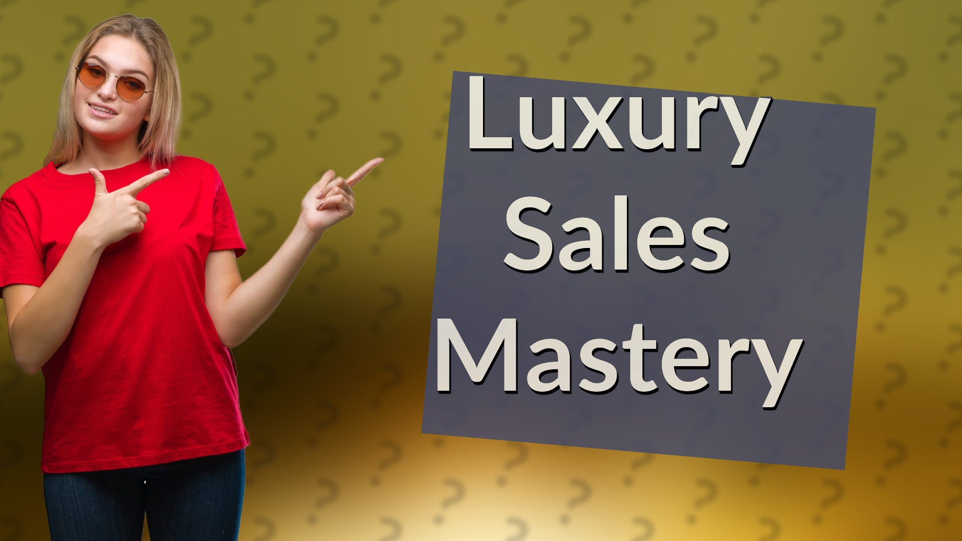 Luxury Sales Mastery