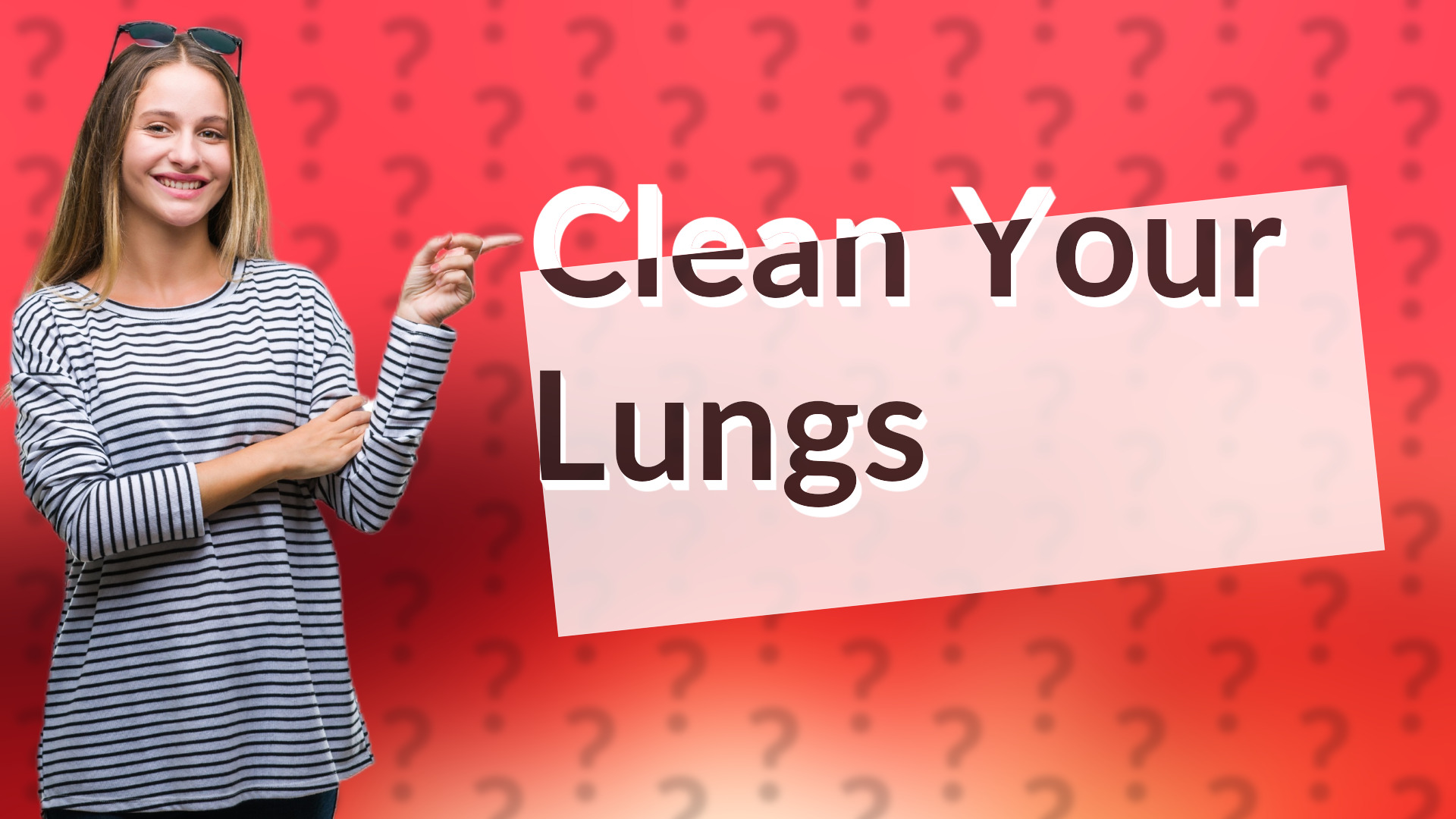Clean Your Lungs